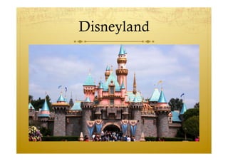 Disneyland
 