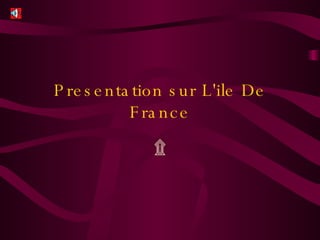 Presentation sur L'ile De France ۩ 