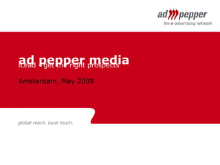 ad pepper media iLead - get the right prospects Amsterdam, May 2009 