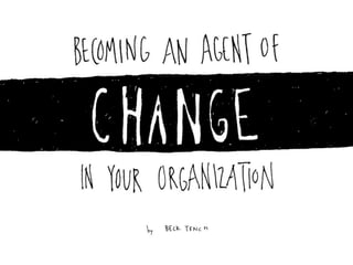 Becoming an Agent of Change in Your Organization