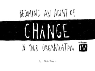 Becoming an Agent of Change in Your Organization, v4