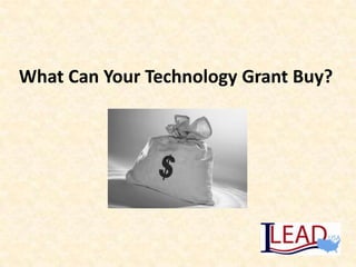 What Can Your Technology Grant Buy?
 