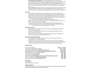 ·

·

Sale of Marketing Services Agency: This highly profitable business had one customer
accounting for more than 50% of turnover. Engaged by ISIS Private Equity to effect a sale of this
£20m business. Sounded out the strongest potential purchasers and engaged their CEOs.
Generated competitive interest and established a keen prospective buyer. Worked closely with
the purchaser to build confidence in the security of the customer relationship and close the
deal
Sale of PR Agency: The founder of this young, fast growing, PR agency had a minimum and high
sale value target. Nurtured interest from an AIM-listed buyer who was unwilling to pay the
vendor’s price. Tenacious negotiation and persuasion led to closing at the vendor’s target price

CFO ROLES:
· CFO of AIM quoted buy & build vehicle: Delivering acquisitions and establishing financial
reporting and control systems from scratch; managing integration plans; margin identification
& improvement in manufacturing businesses; developed new business models (eg rentals)
· CFO of a quoted construction business - turnover £35m. Implemented project costing systems
enabling improved and faster project profitability estimations.
o Shortened decision timescales and reduced risks of cost over-runs
· Member of team that coordinated a multi-bank restructuring leading to full repayment to the
lenders and completed exit for shareholders
· As interim CFO of £25m turnover motor dealership group, led six-strong finance team,
identified KPI’s and instigated daily and weekly financial and trading dashboard for the CEO.
o Improved focus on margins, leading to greater profitability
NON-EXECUTIVE ROLES:
· NED of Full List LSE quoted fund with £7m of investments in solar power generating assets.
Chair of the Audit Committee
· Acted as non-executive CFO of software business, monitoring the trading and financial
performance with the Chairman
· Acted as interim CEO for a clothing manufacturer for a 6-month period, ensuring business
continuity and recruiting a replacement permanent CEO
WORK WITH PROFESSIONAL BODIES:
· Board member and until recently Vice-Chair of a not-for-profit centre of excellence in
corporate finance – 6k members globally
· Increased membership by 25%, improved services and launched award-winning magazine
· Developed strategy and monitored executive delivery, providing tactical and commercial input
· Launched first successful international Corporate Finance qualification (designated CF)
CAREER TO DATE:
Enteq Upstream plc CFO
Oct 2011 – Dec 2013
Octopus VCT3 PLC Non-executive Director
2011 - present
Buckingham Corporate Finance Ltd Owner/ Founder Director
2001 - 2011
ICAEW Corporate Finance Faculty Board Member, Vice-Chairman (2007-2012)
1995 - present
Blick Rothenberg, Chartered Accountants Partner
1998 - 2001
Invex Corporate Finance Ltd Director
1994 - 1998
Clive Sutton Group Ltd Interim CFO
1993 - 1994
Markheath PLC Corporate Development Manager / CFO (Markheath Construction)
1988 - 1993
Singer & Friedlander Ltd Corporate Finance Executive
1987 - 1988
Deloitte (Touche Ross & Co) Chartered Accountant
1983 - 1987
EDUCATION:
ICAEW – FCA, CF
University of Manchester - BA (Hons)
PERSONAL INTERESTS:
Running to keep fit; Scuba diver; Water sports (recent successful return to waterskiing); RYA Dinghy sailor;
supporting Royal Geographical Society expeditions; Ducati rider

 