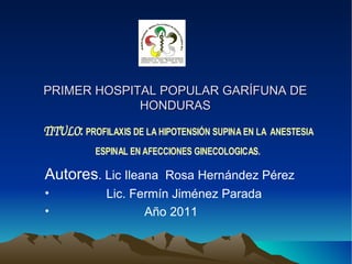 PRIMER HOSPITAL POPULAR GARÍFUNA DE HONDURAS ,[object Object],[object Object],[object Object]