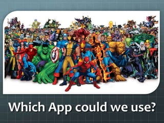 Which App could we use?
 