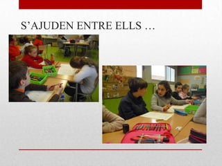 S’AJUDEN ENTRE ELLS …
 