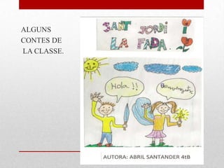 ALGUNS
CONTES DE
LA CLASSE.
 