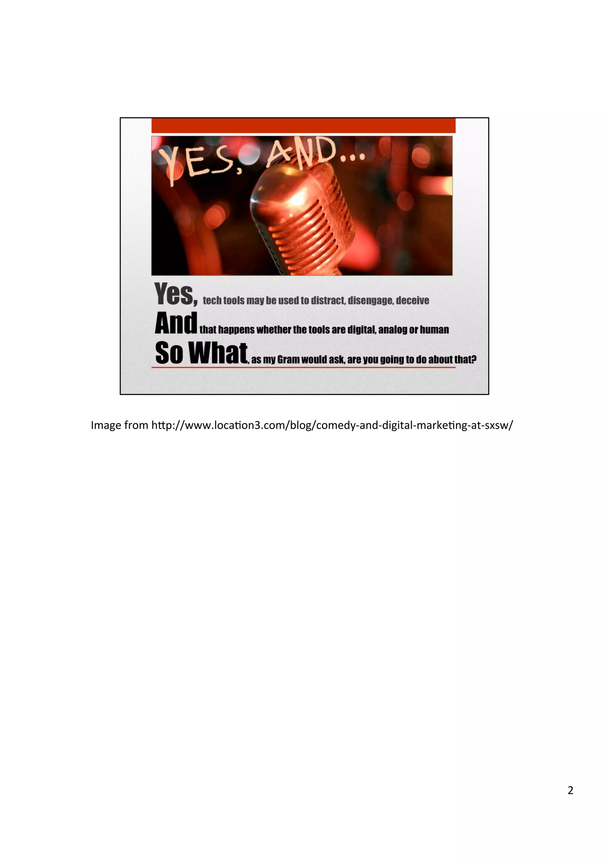 Image	
  from	
  h7p://www.locaHon3.com/blog/comedy-­‐and-­‐digital-­‐markeHng-­‐at-­‐sxsw/	
  	
  
2	
  
 