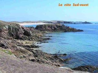 La côte Sud-ouest

 