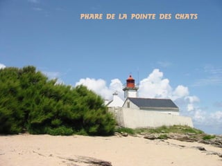 PHARE DE LA POINTE DES CHATS

 