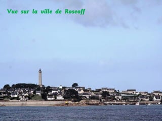 Vue sur la ville de Roscoff

 