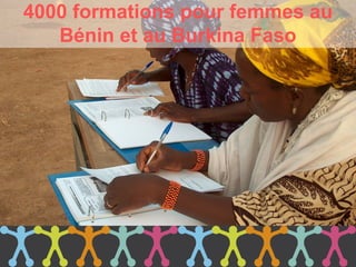 4000 formations pour femmes au
   Bénin et au Burkina Faso
 