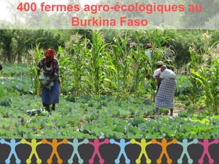 400 fermes agro-écologiques au
         Burkina Faso
 
