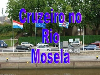 Cruzeiro no  Rio  Mosela 