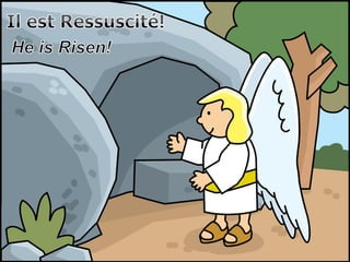 Il est ressuscite - he is risen