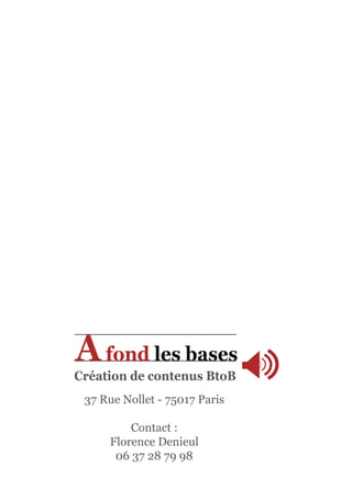 37 Rue Nollet - 75017 Paris 
Contact : 
Florence Denieul 
06 37 28 79 98 
