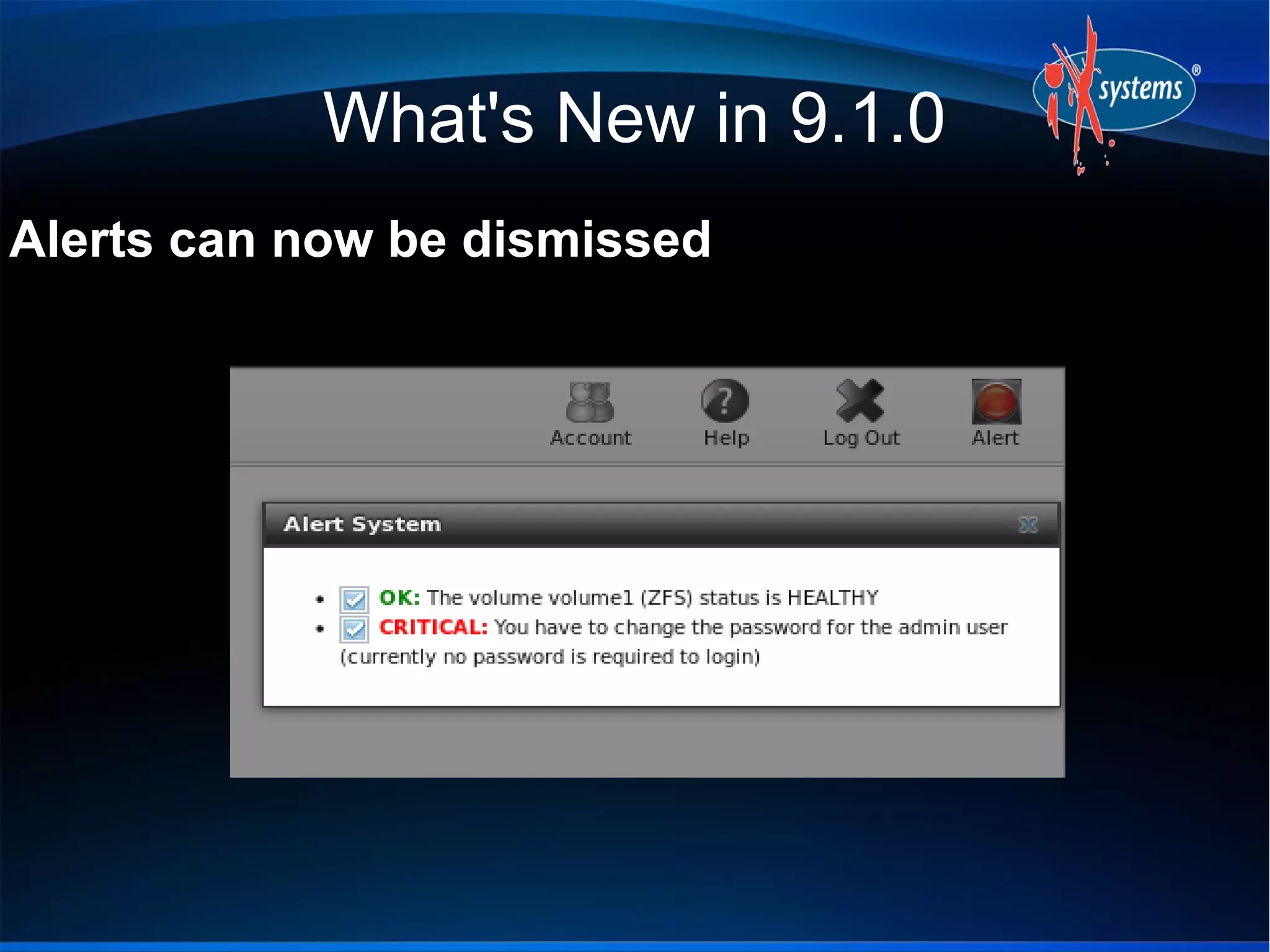 What's New in 9.1.0
Alerts can now be dismissed
 