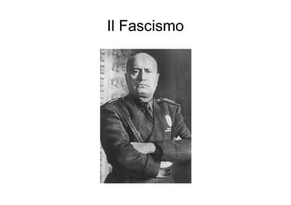 Il Fascismo
 