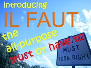 IL FAUT
introducing
 