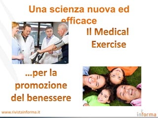 Una scienza nuova ed
                    efficace




www.rivistainforma.it
 