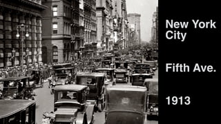 New York
City
Fifth Ave.
1913
 