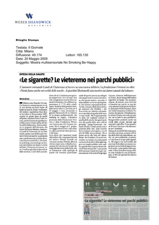 Ritaglio Stampa


Testata: Il Giornale
Città: Milano
Diffusione: 49.174                Lettori: 165.135
Data: 20 Maggio 2009
Soggetto: Mostra multisensoriale No Smoking Be Happy
 