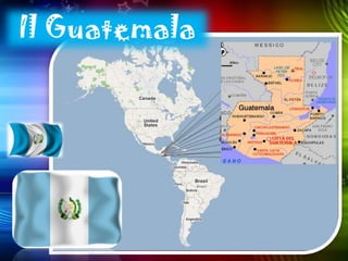 Il Guatemala
 