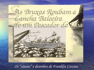 Os “causos” e desenhos de Franklin Cascaes 