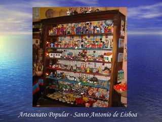 Artesanato Popular - Santo Antonio de Lisboa 