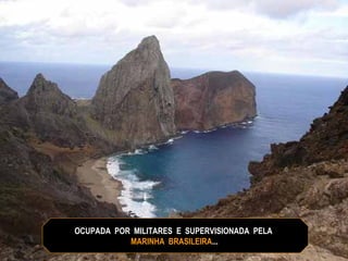 OCUPADA  POR  MILITARES  E  SUPERVISIONADA  PELA  MARINHA  BRASILEIRA ...  