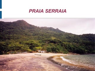 PRAIA SERRAIA
 