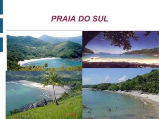 PRAIA DO SUL
 