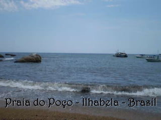 Praia do Poço - Ilhabela - Brasil
 