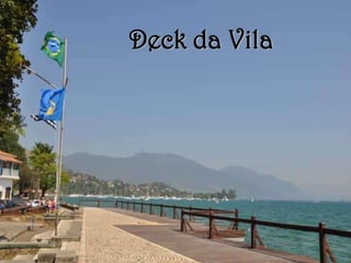 Deck da Vila
 