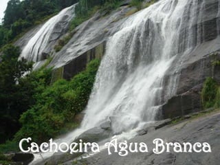 Cachoeira Água Branca
 