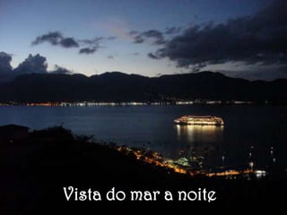 Vista do mar a noite
 