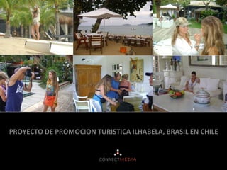 PROYECTO DE PROMOCION TURISTICA ILHABELA, BRASIL EN CHILE
 