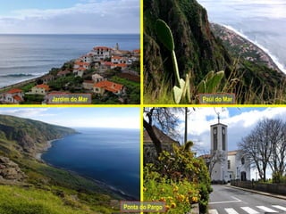 Jardim do Mar Paúl do Mar Ponta do Pargo 
