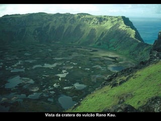 Vista da cratera do vulcão Rano Kau.
 