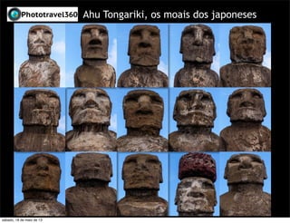 Ahu Tongariki, os moais dos japoneses
sábado, 18 de maio de 13
 