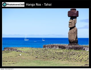 Hanga Roa - Tahai
sábado, 18 de maio de 13
 