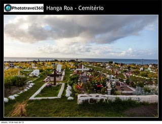 Hanga Roa - Cemitério
sábado, 18 de maio de 13
 