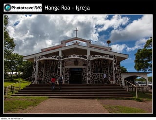Hanga Roa - Igreja
sábado, 18 de maio de 13
 