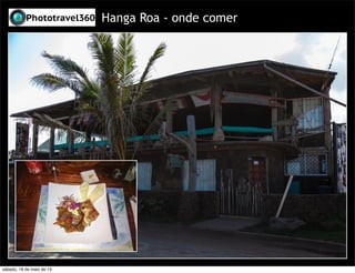 Hanga Roa - onde comer
sábado, 18 de maio de 13
 