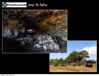 Ana Te Pahu
sábado, 18 de maio de 13
 