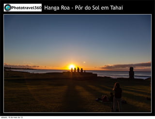 Hanga Roa - Pôr do Sol em Tahai
sábado, 18 de maio de 13
 