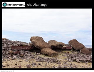 Ahu Akahanga
sábado, 18 de maio de 13
 