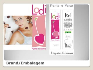 Brand/Embalagem
 