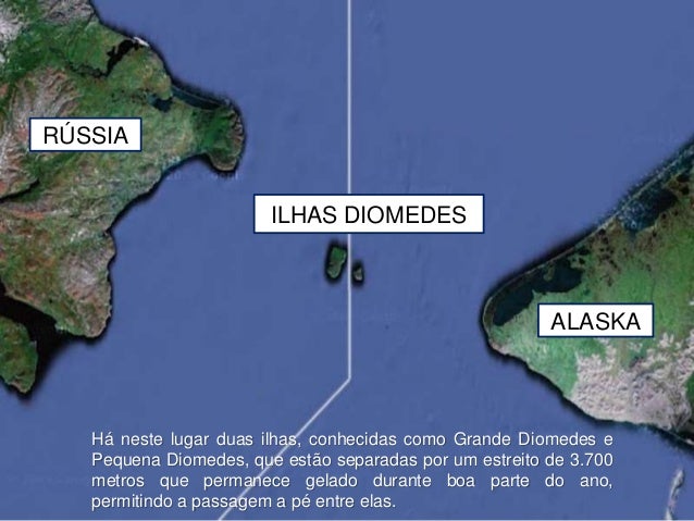 HÃ¡ neste lugar duas ilhas, conhecidas como Grande Diomedes e Pequena Diomedes, que estÃ£o separadas por um estreito de 3.70...