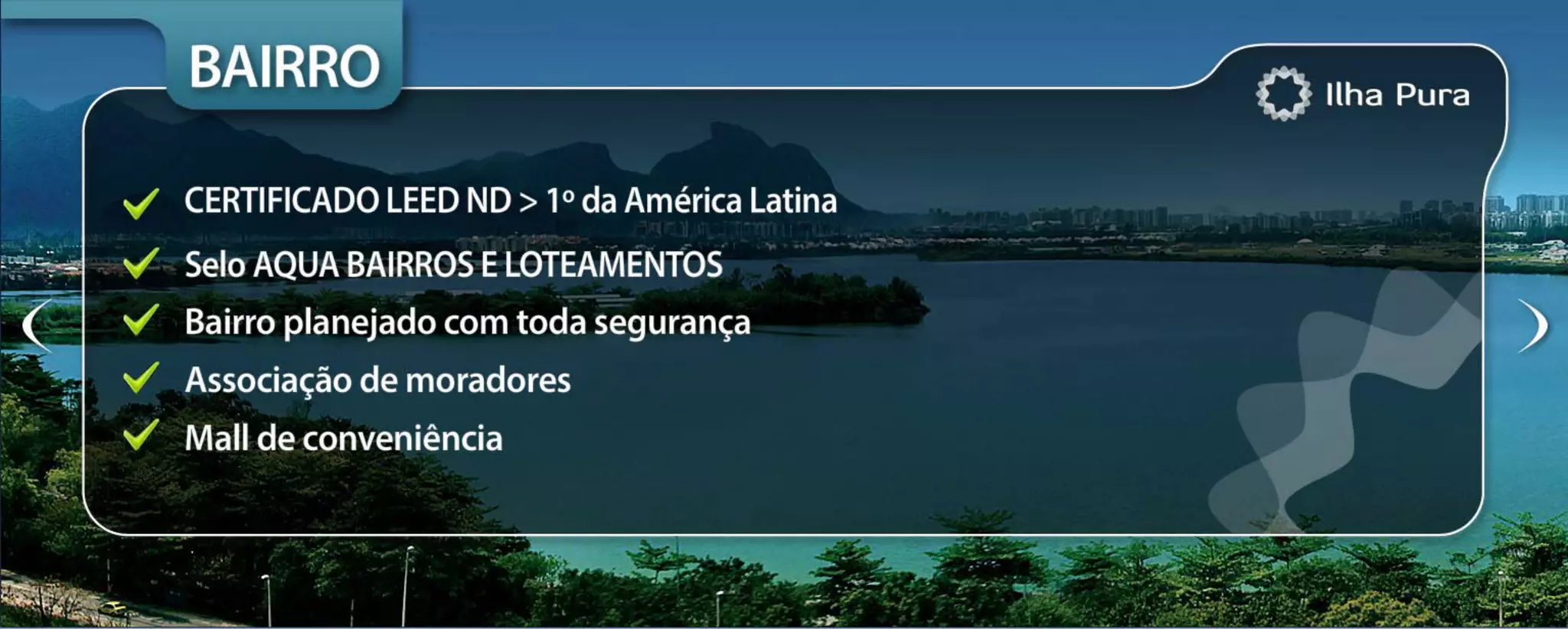Ilha Pura Bairro - 2, 3 e 4 quartos - Barra da Tijuca